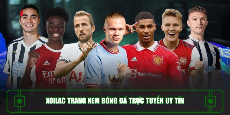 XOILAC trang xem bóng đá trực tuyến uy tín